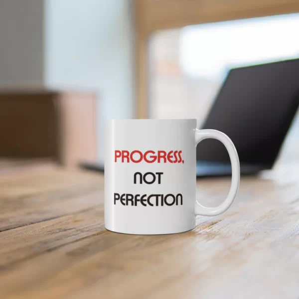 Mug 11oz Progress Not Perfection