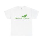 14305608353174275920_2048.jpeg Heavy Cotton Tee (Unisex) keep on living
